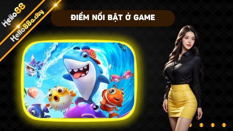 Điểm nổi bật để game hấp dẫn