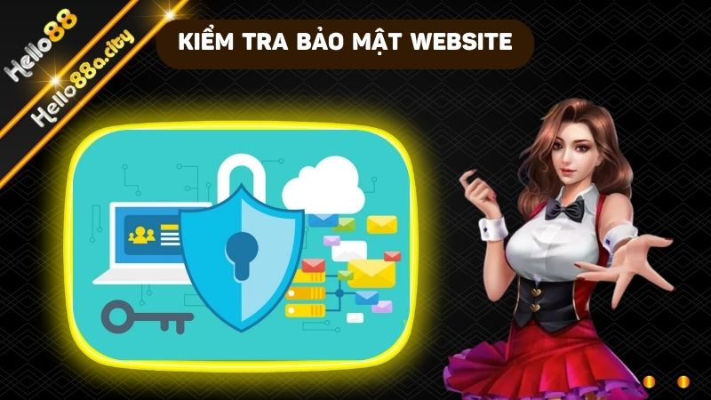 Dễ dàng kiểm tra được mức độ bảo mật của website